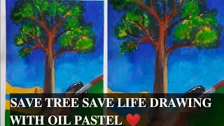 Save Tree poster making with oil pastel/save tree save life drawing with oil pastel/save tree drawin