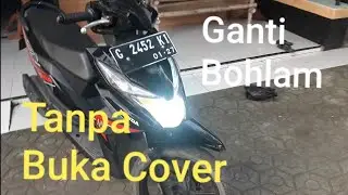 Cara Ganti Bohlam Lampu Depan Honda Beat | Tanpa Bongkar Cover