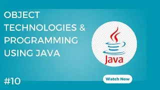 Object Technologies & Programming Using Java || #10 || Inheritance  and Polymorphism