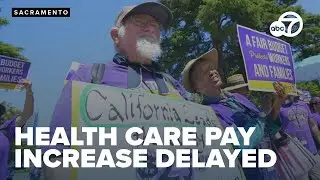 California health care minimum wage increase delayed
