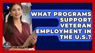 What Programs Support Veteran Employment in the U.S.? - Veteran Community Guide