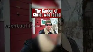 The garden of Christ has been found