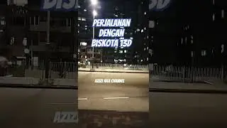 Perjalanan Dengan Biskota 13D @aziziakachannel