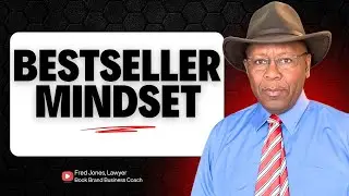 Bestseller Mindset |  Fred Jones Lawyer | Book Brand Business Coach