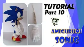 Tutorial Part 10 - Amigurumi Sonic / あみぐるみソニック / 阿米古鲁米 索尼克 / Амигуруми Соник 【SONIC ソニック Соник】