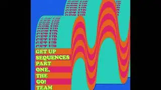 The Go! Team A Bee Without Its Sting (Get Up Sequences Part One, Full EP/Album, 2021)