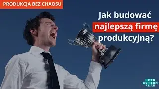 Co wyróżnia najlepsze firmy produkcyjne? | Produkcja bez chaosu