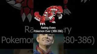 Rating Every Pokemon Ever (380-386)