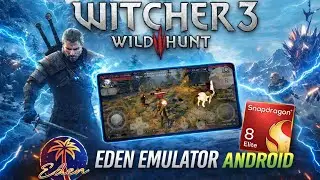 The Witcher 3: Wild Hunt | Eden Emulator | Snapdragon 8 Elite Gen 5