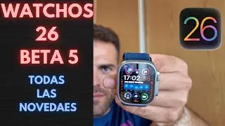 Watchos 26 Beta 5 | Mejoras de estabilidad, bater&iacute;a OK&iexcl; algunas novedades