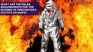 The SOLAS requirements for the number of firefighter's outfits on ships
