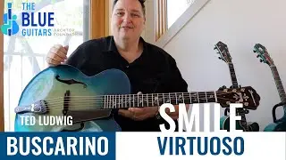 BUSCARINO VIRTUOSO Archtop Guitar - Ted Ludwig plays The Blue Guitar Collection - SMILE