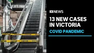 Lockdown extension looms as Victoria records 13 new local COVID cases | ABC News