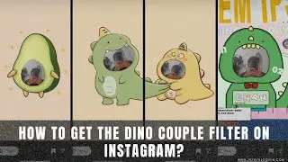 How to get the Dino Couple filter on Instagram