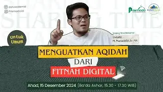 MENGUATKAN AQIDAH DARI FITNAH DIGITAL| USTADZ M. NURUDDIN, LC., MA.