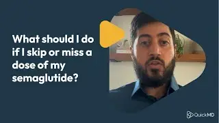 What should I do if I skip or miss a dose of my semaglutide? | Dr.  Fred Gardezy | QuickMD