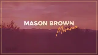 &ldquo;Momma&rdquo; Lyrics video - Mason Brown and The Shiners