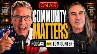 Community Matters Podcast with guest Tom Gontor