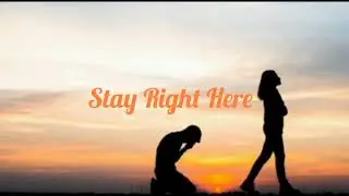 Stay right here 