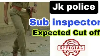 JK POLICE SUB INSPECTOR EXPECTED CUT OFF