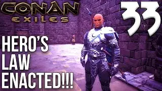 HERO'S LAW ENACTED!! | Conan Exiles Gamplay/Let's Play S6E33