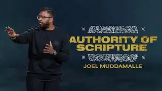 Authority of Scripture | Joel Muddamalle