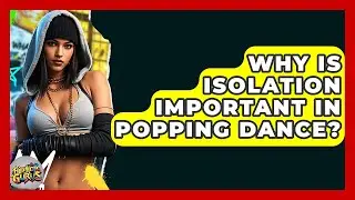 Why Is Isolation Important In Popping Dance? - Hip Hop Gurus