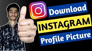Insta DP Download- How To VIEW Or DOWNLOAD Instagram Profile Picture In FULL SIZE | 2020