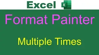 How to use Format Painter Multiple times in Excel