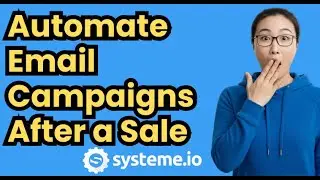 How to Automate Email Campaigns After a Sale in Systeme.io