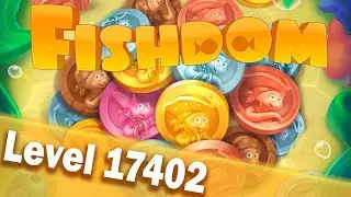 🐠Fishdom Level 17402🐠