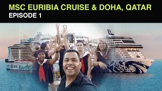 MSC EURIBIA SHIP VISIT |  DOHA, QATAR | EPISODE 1