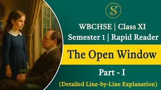 The Open Window | Full Text | Detailed Line by Line Explanation | Part I
