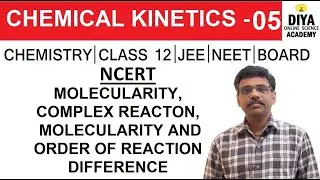 LECTURE-5, CHEMISTRY(NCERT)CHEMICAL KINETICS, MOLECULARITY, COMPLEX REACTION, MOLEUCUARLTY & ORDER