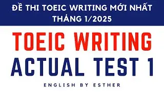 [THÁNG 1/2025] ĐỀ THI TOEIC WRITING MỚI NHẤT THÁNG 1/2025  | TOEIC WRITING TEST 1