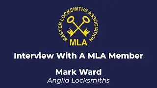 Why a Locksmith with 30 years Experience JUST become MLA Approved | Mark Ward (Anglia Locksmiths)