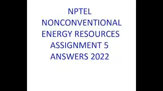 Non conventional energy Resources     Unit 6   Week 5 ASSIGNEMT ANSWERS