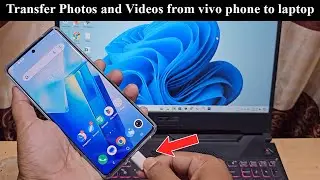 How to transfer photos and videos from vivo phone to laptop