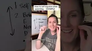 How to self regulate while parenting EXAMPLE