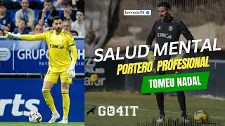 TOMEU NADAL: Salud mental en el portero de f&uacute;tbol profesional
