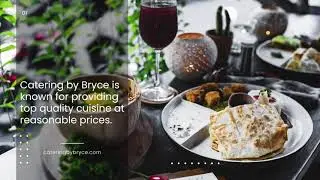 Why Choose Catering by Bryce