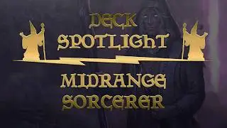 Deck Spotlight: Midrange Sorcerer
