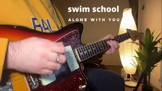 swim school // Alone With You (Guitar Cover)