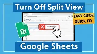 How to turn off split view on google sheets