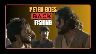 Abandoning the Lord |  Peter Goes Back Fishing
