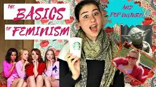 THE BASICS OF FEMINISM AND POP CULTURE | HeyHannahbelle