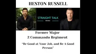 Heston Russell Former Major, 2nd Commando Regiment &ldquo;Be Good at Your Job, and Be A Good Person&rdquo;