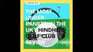The Most Under-Ranked In The UK? Hindhead Golf Club Review