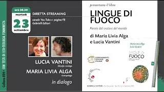 Lingue di fuoco. Parole dal cratere del mondo, con Lucia Vantini e Maria Livia Alga