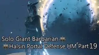 Solo Giant Barbarian Halsin Portal Defense HM Part 19